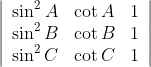 \left|\begin{array}{ccc} \sin ^{2} A & \cot A & 1 \\ \sin ^{2} B & \cot B & 1 \\ \sin ^{2} C & \cot C & 1 \end{array}\right|