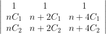 \left|\begin{array}{ccc} 1 & 1 & 1 \\ n C_{1} & n+2 C_{1} & n+4 C_{1} \\ n C_{2} & n+2 C_{2} & n+4 C_{2} \end{array}\right|