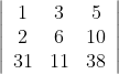 \left|\begin{array}{ccc} 1 & 3 & 5 \\ 2 & 6 & 10 \\ 31 & 11 & 38 \end{array}\right|