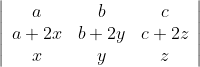 \left|\begin{array}{ccc} a & b & c \\ a+2 x & b+2 y & c+2 z \\ x & y & z \end{array}\right|