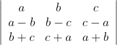 \left|\begin{array}{ccc} a & b & c \\ a-b & b-c & c-a \\ b+c & c+a & a+b \end{array}\right|