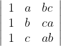 \left|\begin{array}{lll} 1 & a & b c \\ 1 & b & c a \\ 1 & c & a b \end{array}\right|