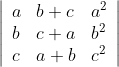 \left|\begin{array}{lll} a & b+c & a^{2} \\ b & c+a & b^{2} \\ c & a+b & c^{2} \end{array}\right|