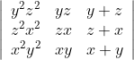 \left|\begin{array}{lll} y^{2} z^{2} & y z & y+z \\ z^{2} x^{2} & z x & z+x \\ x^{2} y^{2} & x y & x+y \end{array}\right|