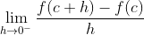 \lim_{h\rightarrow 0^-}\frac{f(c+h)-f(c)}{h}