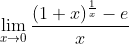 lim_x	o 0frac(1+x)^frac1x-ex