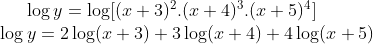 \log y=\log [( x+3 )^ 2 . ( x +4 )^ 3 . ( x+5 )^4]\\ \log y = 2\log(x+3)+3\log(x+4)+4\log(x+5)