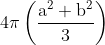 \mathrm{4 \pi\left(\frac{a^2+b^2}{3}\right)}