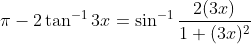 pi-2	an^-13x=sin^-1frac2(3x)1+(3x)^2