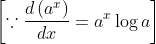 \quad\left[\because \frac{d\left(a^{x}\right)}{d x}=a^{x} \log a\right]