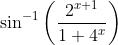 \sin ^{-1}\left ( \frac{2^{x+1}}{1+4^{x}} \right )