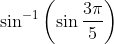 \sin ^{-1}\left(\sin \frac{3 \pi}{5}\right)