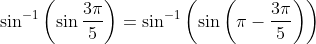 \sin^{-1}\left ( \sin\frac{3\pi}{5} \right )=\sin^{-1}\left ( \sin \left ( \pi-\frac{3\pi}{5} \right ) \right )