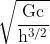 \sqrt{\frac{\mathrm{Gc}}{\mathrm{h}^{3 / 2}}}
