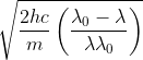 \sqrt{\frac{2hc}{m}\left ( \frac{\lambda _{0}-\lambda }{\lambda \lambda _{0}} \right )}