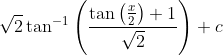 \sqrt{2} \tan ^{-1}\left(\frac{\tan \left(\frac{x}{2}\right)+1}{\sqrt{2}}\right)+c