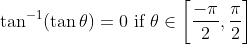 \tan ^{-1}(\tan \theta)=0 \text { if } \theta \in\left[\frac{-\pi}{2}, \frac{\pi}{2}\right]