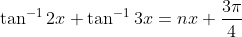 \tan^{-1}2x+\tan^{-1}3x=nx+\frac{3\pi }{4}