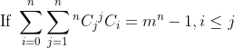 \text { If } \sum_{i=0}^n \sum_{j=1}^n{ }^n C_j{ }^j C_i=m^n-1, i \leq j