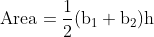 \text{Area}=\mathrm{\frac{1}{2}(b_1+b_2)h}