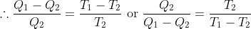 \therefore \frac{Q_{1}-Q_{2}}{Q_{2}}=\frac{T_{1}-T_{2}}{T_{2}} \text { or } \frac{Q_{2}}{Q_{1}-Q_{2}}=\frac{T_{2}}{T_{1}-T_{2}}