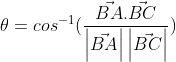 \theta=cos^{-1}(\frac{\vec {BA}.\vec {BC}}{\left | \vec {BA} \right |\left | \vec {BC} \right |})