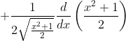 +\frac{1}{2 \sqrt{\frac{x^{2}+1}{2}}} \frac{d}{d x}\left(\frac{x^{2}+1}{2}\right)