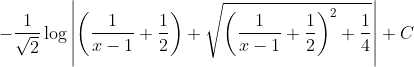 -\frac{1}{\sqrt{2}} \log \left|\left(\frac{1}{x-1}+\frac{1}{2}\right)+\sqrt{\left(\frac{1}{x-1}+\frac{1}{2}\right)^{2}+\frac{1}{4}}\right|+C
