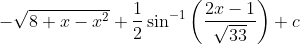 -\sqrt{8+x-x^{2}}+\frac{1}{2} \sin ^{-1}\left(\frac{2 x-1}{\sqrt{33}}\right)+c