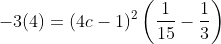 -3(4)=(4 c-1)^{2}\left(\frac{1}{15}-\frac{1}{3}\right)