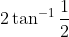 2 \tan ^{-1} \frac{1}{2}