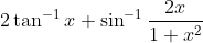 2 \tan ^{-1} x+\sin ^{-1} \frac{2 x}{1+x^{2}}