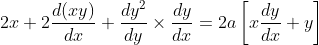 2 x+2 \frac{d(x y)}{d x}+\frac{d y^{2}}{d y} \times \frac{d y}{d x}=2 a\left[x \frac{d y}{d x}+y\right]