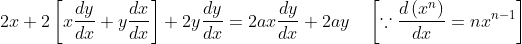 2 x+2\left[x \frac{d y}{d x}+y \frac{d x}{d x}\right]+2 y \frac{d y}{d x}=2 a x \frac{d y}{d x}+2 a y \quad\left[\because \frac{d\left(x^{n}\right)}{d x}=n x^{n-1}\right]