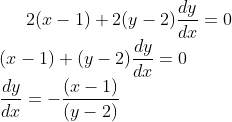 2(x-1)+2(y-2)\frac{dy}{dx}=0\\ (x-1)+(y-2)\frac{dy}{dx}=0\\ \frac{dy}{dx}=-\frac{(x-1)}{(y-2)}