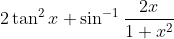 2\tan ^{2}x+\sin^{-1}\frac{2x}{1+x^{2}}