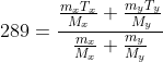 289= \frac{\frac{m_{x}T_{x}}{M_{x}}+\frac{m_{y}T_{y}}{M_{y}}}{\frac{m_{x}}{M_{x}}+\frac{m_{y}}{M_{y}}}