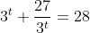 3^t+frac273^t=28