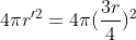 4\pi r'^2 = 4\pi (\frac{3r}{4})^2