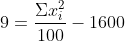 9=fracSigma x_i^2100-1600
