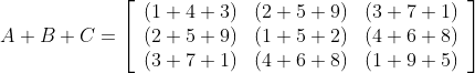 A+B+C=\left[\begin{array}{lll} (1+4+3) & (2+5+9) & (3+7+1) \\ (2+5+9) & (1+5+2) & (4+6+8) \\ (3+7+1) & (4+6+8) & (1+9+5) \end{array}\right]