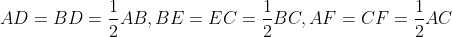 AD=BD=\frac{1}{2}AB,BE=EC=\frac{1}{2}BC,AF=CF=\frac{1}{2}AC