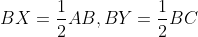 BX=\frac{1}{2}AB,BY=\frac{1}{2}BC