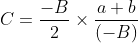 C=\frac{-B}{2}\times\frac{a+b}{\left ( -B \right )}