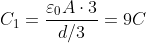 C_{1} = \frac{\varepsilon _{0}A\cdot 3}{d/3}=9C