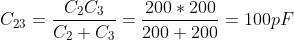 C_{23}=\frac{C_2C_3}{C_2+C_3}=\frac{200*200}{200+200}=100pF