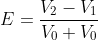 E = \frac{V_{2} - V_{1}}{ V_{0} + V_{0}}