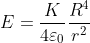 E=\frac{K}{4 \varepsilon _0}\frac{R^4}{r^2}