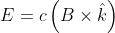 E=c\left ( B\times \hat{k} \right )