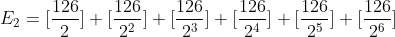 E_2=[frac1262]+[frac1262^2]+[frac1262^3]+[frac1262^4]+[frac1262^5]+[frac1262^6]